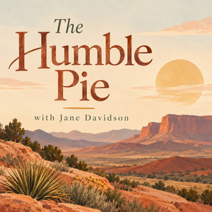 The Humble Pie podcast with Jane Davidson, with a high desert landscape